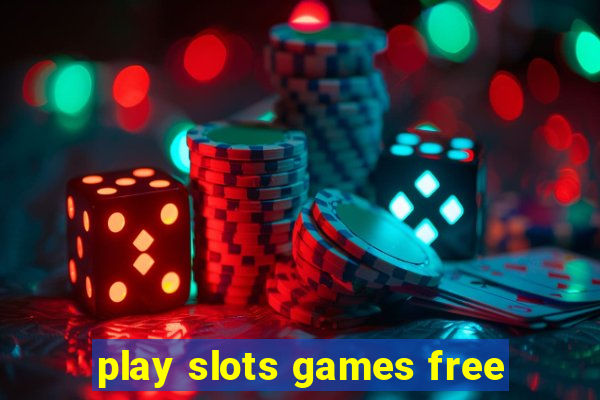 play slots games free