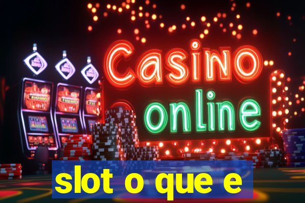 slot o que e