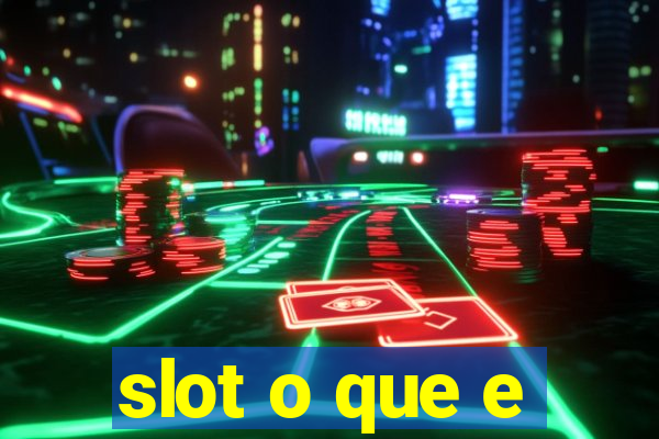 slot o que e