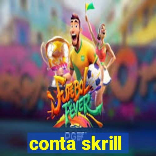 conta skrill