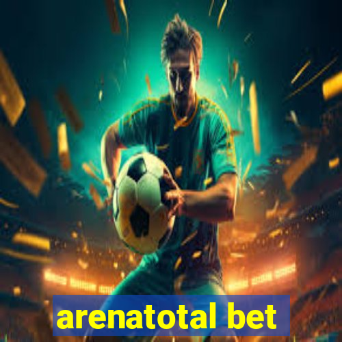 arenatotal bet