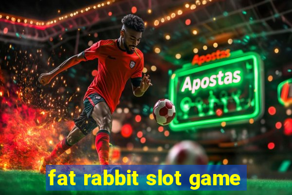 fat rabbit slot game