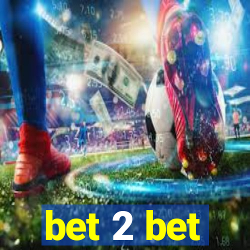 bet 2 bet