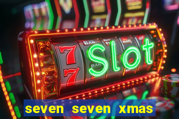 seven seven xmas slot free play