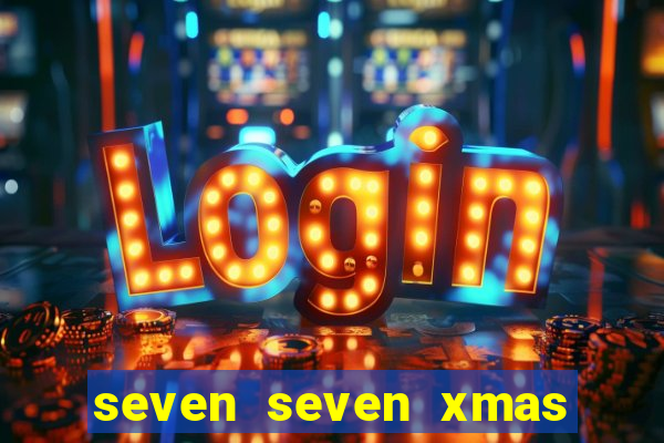 seven seven xmas slot free play