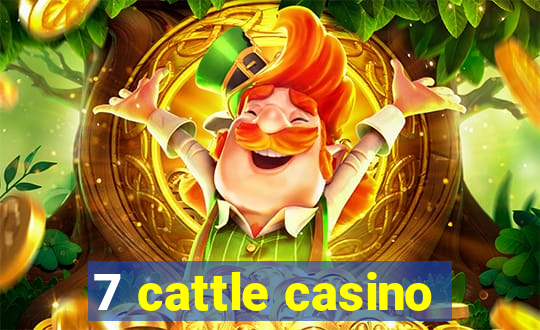 7 cattle casino