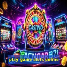 play game slots online