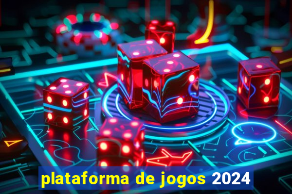 plataforma de jogos 2024