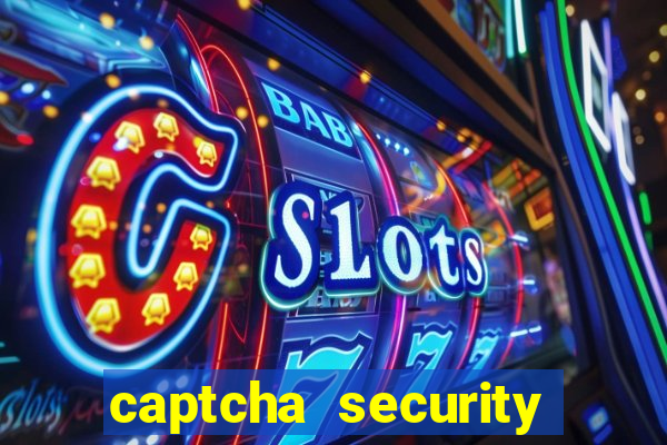 captcha security check betano