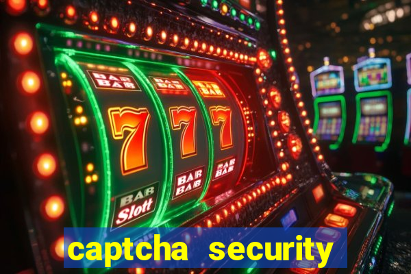 captcha security check betano