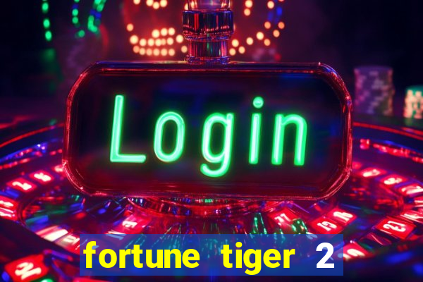 fortune tiger 2 demo grátis