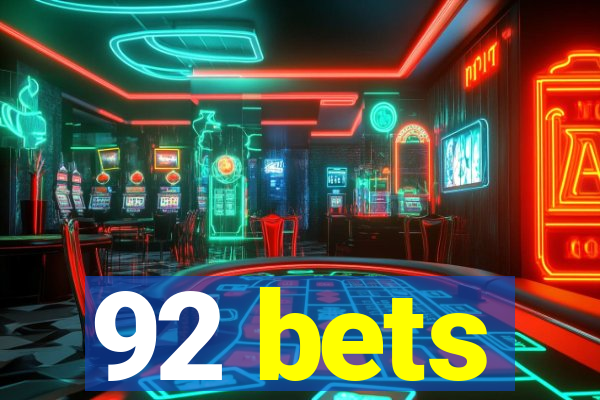 92 bets