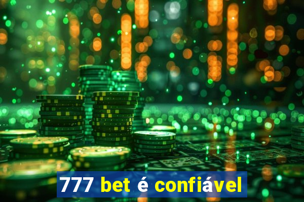 777 bet é confiável