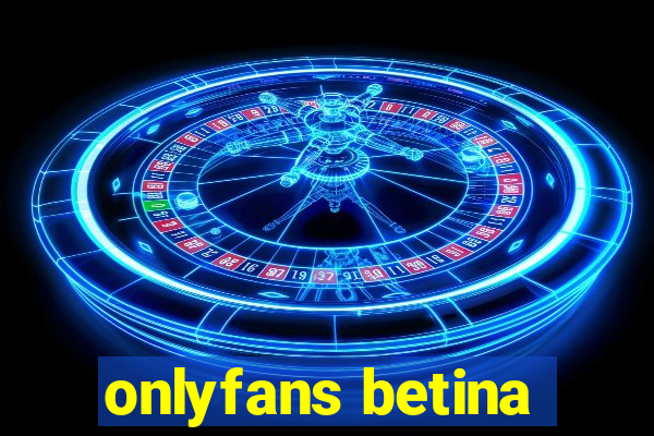 onlyfans betina