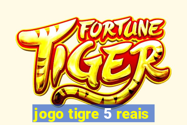 jogo tigre 5 reais