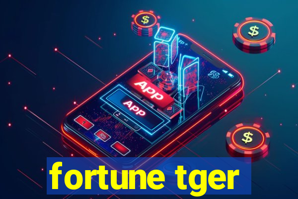 fortune tger