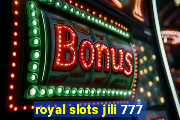 royal slots jili 777