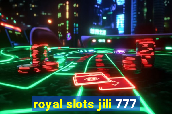 royal slots jili 777