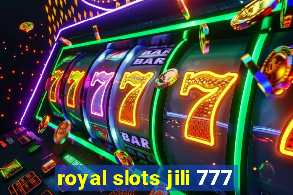 royal slots jili 777