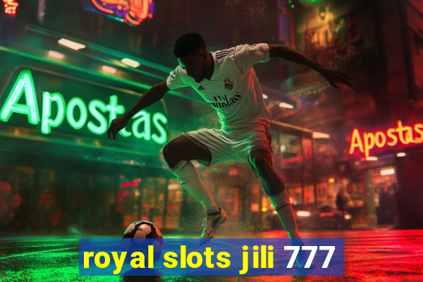 royal slots jili 777