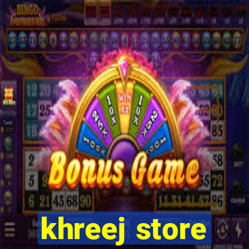 khreej store