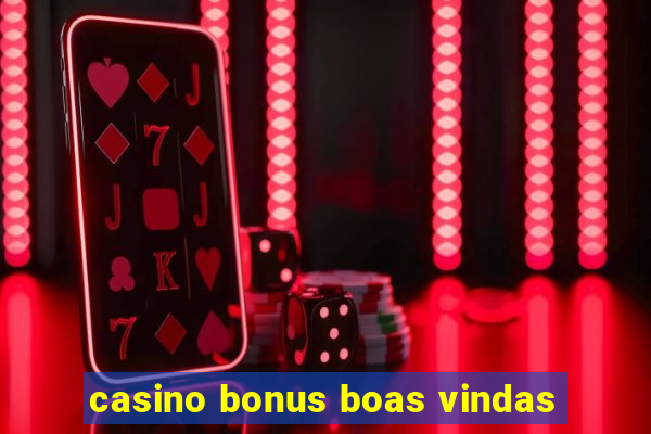 casino bonus boas vindas