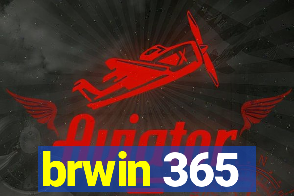 brwin 365