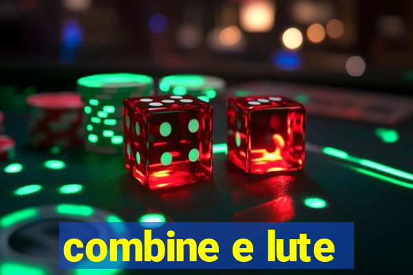 combine e lute