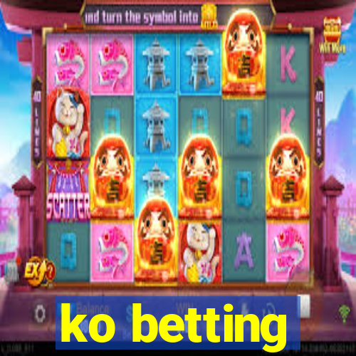 ko betting