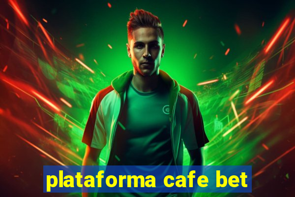 plataforma cafe bet