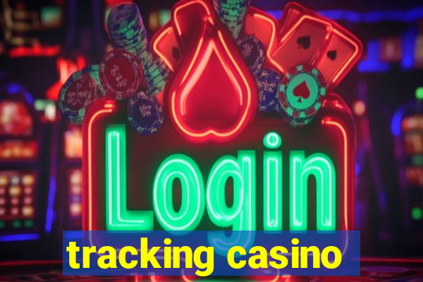 tracking casino