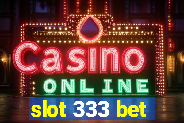 slot 333 bet