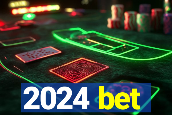 2024 bet