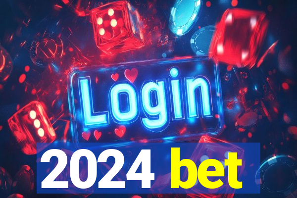 2024 bet