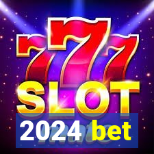 2024 bet