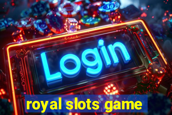 royal slots game