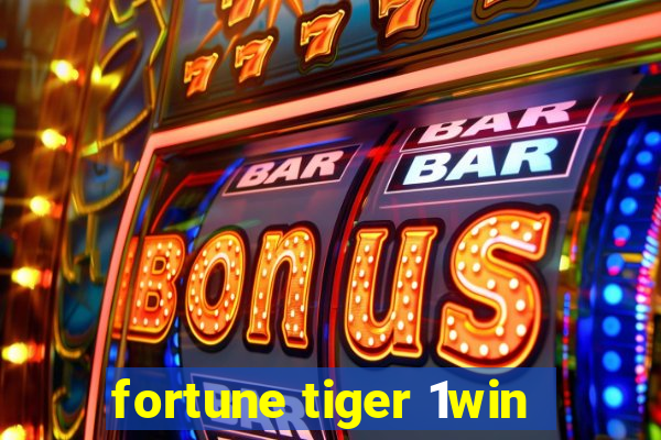 fortune tiger 1win