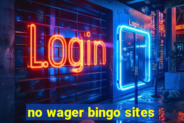 no wager bingo sites