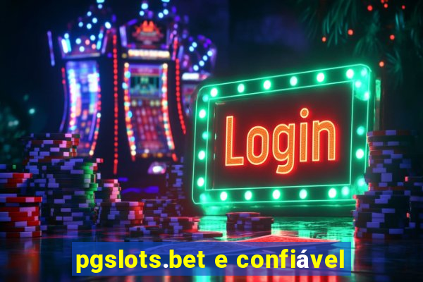 pgslots.bet e confiável