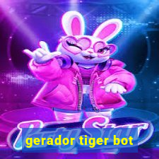 gerador tiger bot