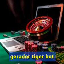 gerador tiger bot