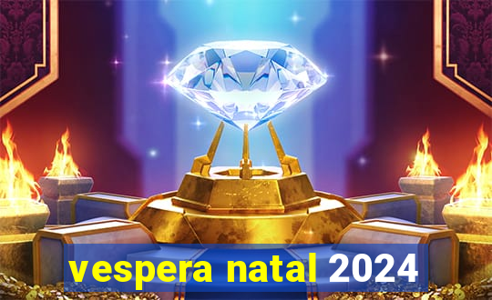 vespera natal 2024