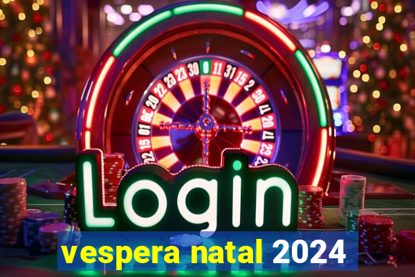 vespera natal 2024