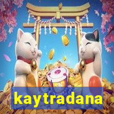 kaytradana