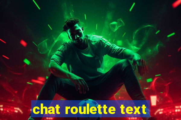 chat roulette text