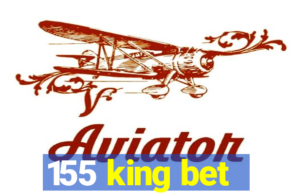 155 king bet