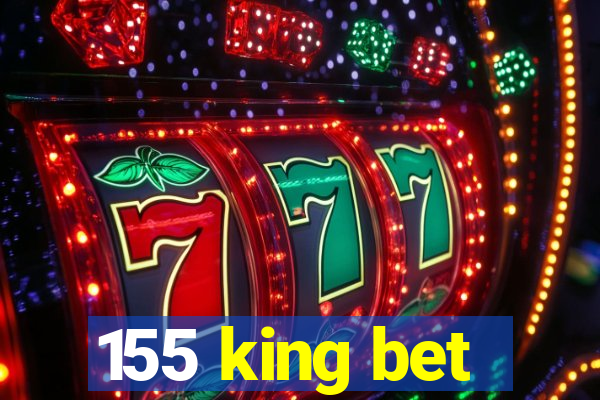 155 king bet