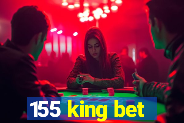 155 king bet