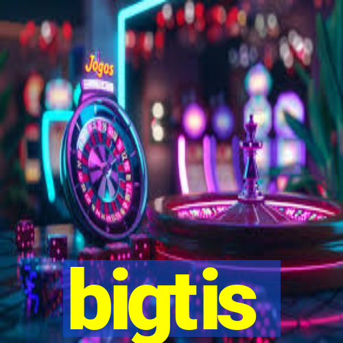 bigtis