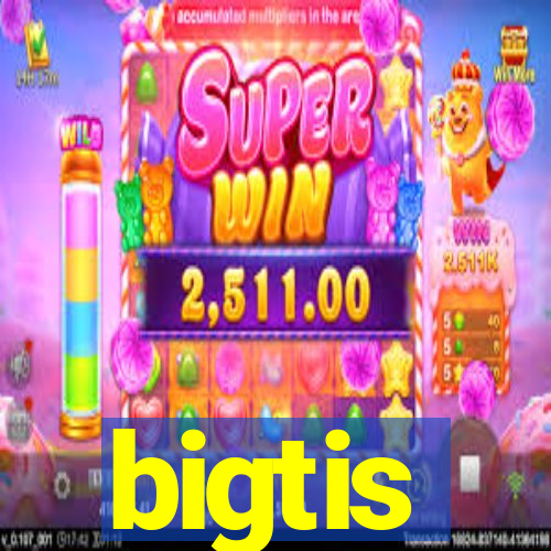 bigtis